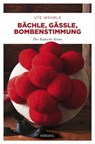 Bächle, Gässle, Bombenstimmung - Ute Wehrle - 9783960413332