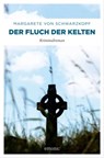 Der Fluch der Kelten - Margarete von Schwarzkopf - 9783960415688