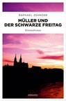 Müller und der Schwarze Freitag - Raphael Zehnder - 9783960415725