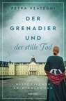 Der Grenadier und der stille Tod - Petra Reategui - 9783960416579