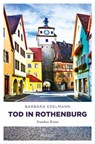 Tod in Rothenburg - Barbara Edelmann - 9783960416791