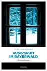 Ausg'spuit im Bayerwald - Tessy Haslauer - 9783960417170