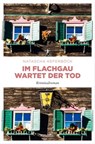 Im Flachgau wartet der Tod - Natascha Keferböck - 9783960417781