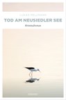 Tod am Neusiedler See - Lukas Pellmann - 9783960419853