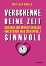 Verschenke deine Zeit sinnvoll - Regula Meile - 9783960502340