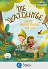 Die Waldlinge und die geheime Sprache der Tiere - Carina Wohlleben - 9783960523789