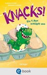 Knacks! 1 Ein T-Rex schlüpft aus - Claudia Scharf - 9783960523895