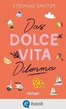 Das Dolce Vita Dilemma - Stefanie Santer ; Carolin Liepins - 9783960524755