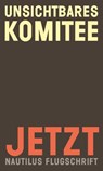 Jetzt - Unsichtbares Komitee - 9783960540618