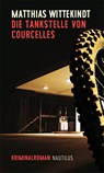 Die Tankstelle von Courcelles - Matthias Wittekindt - 9783960540700