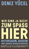 Wir sind ja nicht zum Spaß hier - YÜCEL,  Deniz - 9783960540731