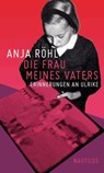 Die Frau meines Vaters - Anja Röhl - 9783960541462