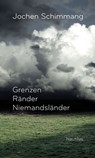 Grenzen Ränder Niemandsländer - Jochen Schimmang - 9783960541622