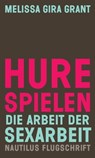Hure spielen - Melissa Gira Grant - 9783960541639