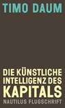Die Künstliche Intelligenz des Kapitals - Timo Daum - 9783960541905