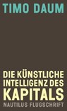 Die Künstliche Intelligenz des Kapitals - Timo Daum - 9783960541912