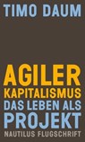 Agiler Kapitalismus - Timo Daum ; Phoebe Moore - 9783960542438