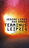 Terminus Leipzig - Jérôme Leroy ; Max Annas - 9783960542827