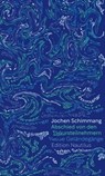 Abschied von den Diskursteilnehmern - Jochen Schimmang - 9783960543398