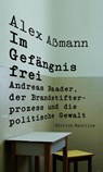 Im Gefängnis frei - Alex Aßmann - 9783960543954