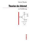 Theorien des Internet zur Einführung - Martin Warnke - 9783960600695