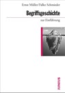 Begriffsgeschichte zur Einführung - Ernst Müller ; Falko Schmieder - 9783960603177