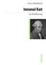 Immanuel Kant zur Einführung - Arno Schubbach - 9783960603313