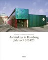 Architektur in Hamburg Jahrbuch 2024/25 - Hamburgische Architektenkammer ; Ullrich Schwarz ; Claas Gefroi - 9783960605928