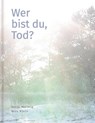 Wer bist du, Tod? - Sonja Hartwig ; Nora Klein - 9783960701248