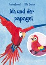 Ida und der Papagei - Rita Schiavi ; Marina Bonnot - 9783960741961