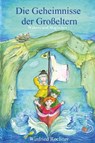 Die Geheimnisse der Großeltern - Wahres und Magisches - Winfried Rochner - 9783960742524