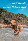 ... weil Hunde wahre Helden sind - Udo Ingenbrand - 9783960744214