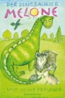 Der Dinosaurier Melone und seine Freunde - Winfried Rochner - 9783960747345