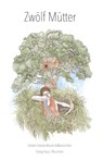 Zwölf Mütter - Sieben-Schätze-Baum Volksmärchen - Xiang Hua - 9783960747512