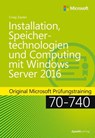 Installation, Speichertechnologien und Computing mit Windows Server 2016 - Craig Zacker - 9783960884897