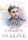 My 2nd Chance for Love - Katharina B. Gross - 9783960896678