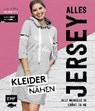 Alles Jersey - Kleider nähen - HOFMANN,  Carolin - 9783960932444