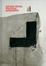 Antoni Tapies: Political Biography - Xavier Antich ; Gloria Domenech ; Manel Guerrero ; Nuria Homs - 9783960984191