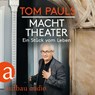 Tom Pauls - Macht Theater -  - 9783961054831