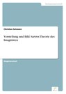 Vorstellung und Bild. Sartres Theorie des Imaginaren - Christian Salvesen - 9783961167340