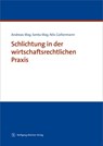 Schlichtung in der wirtschaftsrechtlichen Praxis - Dr. Andreas May ; Senta May ; Nils Goltermann - 9783961170296