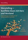 Storytelling - Konflikte lösen mit Herz und Verstand - Hanna Milling - 9783961170548