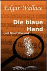 Die blaue Hand (mit Illustrationen) - Edgar Wallace - 9783961180547
