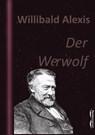 Der Werwolf - Willibald Alexis - 9783961181070