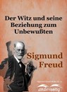 Der Witz und seine Beziehung zum Unbewußten - Sigmund Freud - 9783961186358