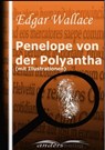 Penelope von der Polyantha (mit Illustrationen) - Edgar Wallace - 9783961188475
