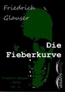Die Fieberkurve - Friedrich Glauser - 9783961189731