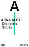 Die letzte Soirée - Arna Aley - 9783961190041