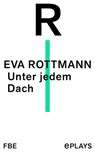 Unter jedem Dach - Eva Rottmann - 9783961194865