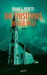 Die Finsternis dieser Welt - Frank E. Peretti - 9783961223886